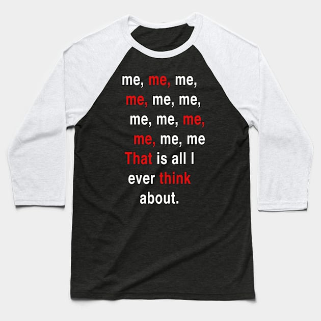 THATS ALL I EVER THINK ABOUT Baseball T-Shirt by TheCosmicTradingPost